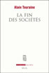 La fin des sociétés - Alain Touraine